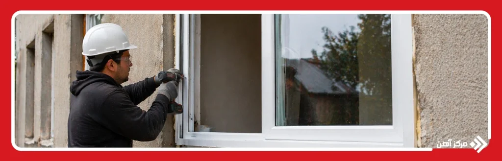 نصب پنجره جدید و فیکس کردن آن